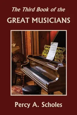 Tretia kniha veľkých hudobníkov (Yesterday's Classics) - The Third Book of the Great Musicians (Yesterday's Classics)