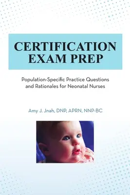 Príprava na certifikačnú skúšku: Praktické otázky a zdôvodnenia pre novorodenecké sestry zamerané na konkrétnu populáciu - Certification Exam Prep: Population-Specific Practice Questions and Rationales for Neonatal Nurses