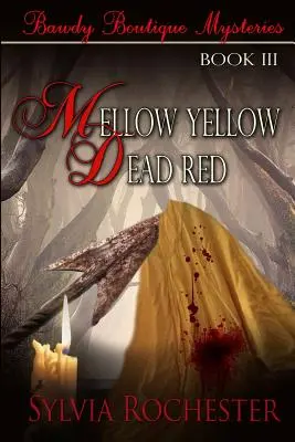 Mellow Yellow - Mŕtva červená: Záhady butiku Bawdy Book III - Mellow Yellow - Dead Red: Bawdy Boutique Mysteries Book III