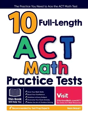 10 cvičných testov ACT z matematiky v plnej dĺžke: Cvičenie, ktoré potrebujete na úspešné zvládnutie testu ACT z matematiky - 10 Full Length ACT Math Practice Tests: The Practice You Need to Ace the ACT Math Test