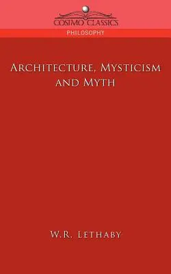 Architektúra, mystika a mýtus - Architecture, Mysticism and Myth