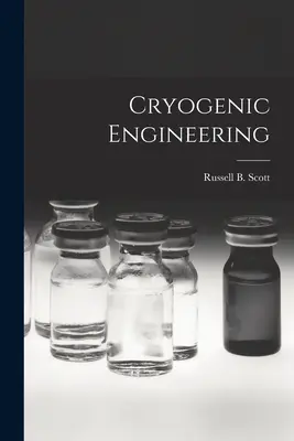 Kryogénne inžinierstvo (Scott Russell B. (Russell Burton) 1.) - Cryogenic Engineering (Scott Russell B. (Russell Burton) 1.)