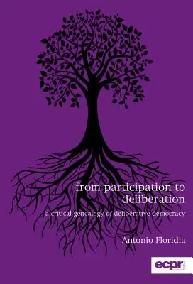 Od participácie k deliberácii: Kritická genealógia deliberatívnej demokracie - From Participation to Deliberation: A Critical Genealogy of Deliberative Democracy