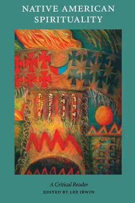 Pôvodná americká spiritualita: A Critical Reader - Native American Spirituality: A Critical Reader