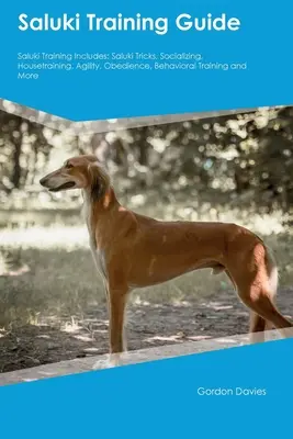 Sprievodca výcvikom saluki Výcvik saluki obsahuje: Saluki triky, socializácia, výcvik v domácnosti, agility, poslušnosť, výcvik správania a ďalšie - Saluki Training Guide Saluki Training Includes: Saluki Tricks, Socializing, Housetraining, Agility, Obedience, Behavioral Training, and More