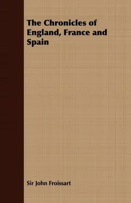 Kroniky Anglicka, Francúzska a Španielska - The Chronicles of England, France and Spain