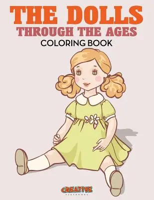 Omaľovánky pre bábiky v priebehu vekov - The Dolls Through the Ages Coloring Book