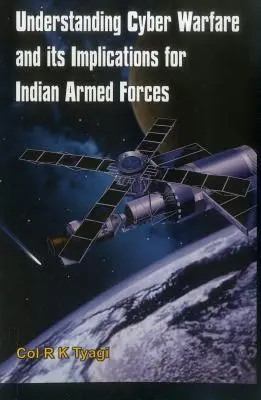 Pochopenie kybernetickej vojny a jej dôsledky pre indické ozbrojené sily - Understanding Cyber Warfare and Its Implications for Indian Armed Forces