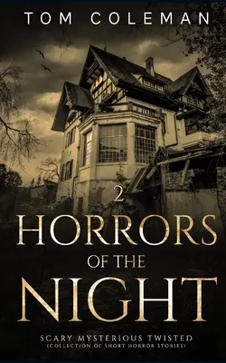 Hrůzy noci: Najdesivejšie príbehy, ktoré vám pomotajú hlavu - Horrors of the Night: Most scariest stories to puzzle your mind