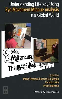 Pochopenie gramotnosti pomocou analýzy pohybov očí (Eye Movement Miscue Analysis) v globálnom svete - Understanding Literacy Using Eye Movement Miscue Analysis in A Global World