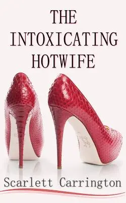 Opojná horúca žena - The Intoxicating Hotwife
