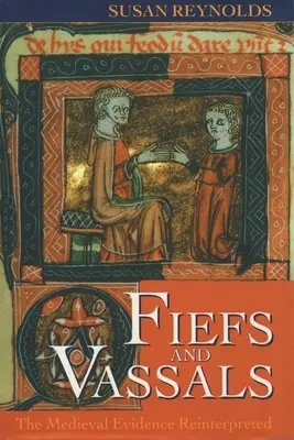 Vierky a vazali: Stredoveké dôkazy v novej interpretácii - Fiefs and Vassals: The Medieval Evidence Reinterpreted
