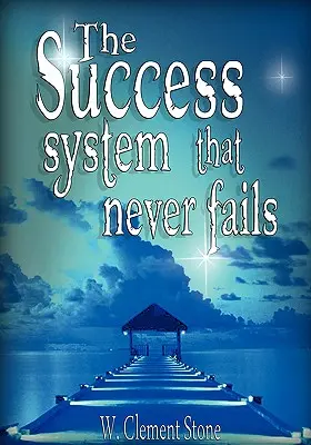 Systém úspechu, ktorý nikdy nezlyhá - The Success System That Never Fails