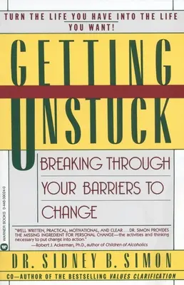 Ako sa odlepiť od zeme: Prelomenie bariér, ktoré vám bránia v zmene - Getting Unstuck: Breaking Through Your Barriers to Change