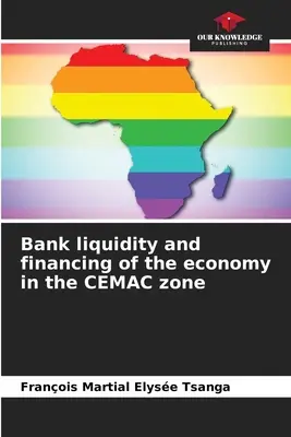 Likvidita bánk a financovanie hospodárstva v zóne CEMAC - Bank liquidity and financing of the economy in the CEMAC zone