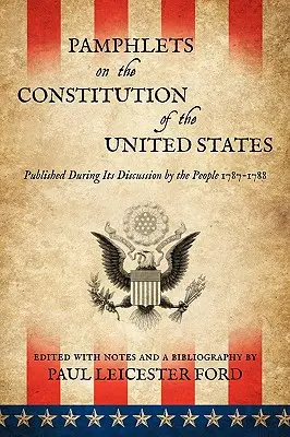 Pamflety o ústave Spojených štátov - Pamphlets on the Constitution of the United States