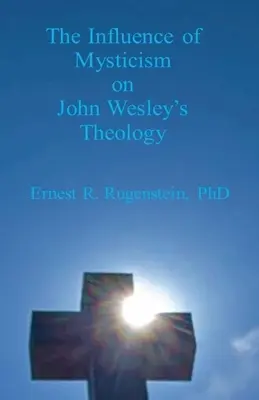 Vplyv mystiky na teológiu Johna Wesleyho - The Influence of Mysticism on John Wesley's Theology