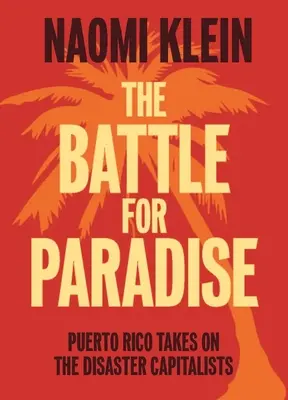 Bitka o raj: Portoriko sa postavilo kapitalistom katastrofy - The Battle for Paradise: Puerto Rico Takes on the Disaster Capitalists