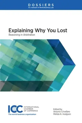 Vysvetlenie, prečo ste prehrali: Odôvodnenie v rozhodcovskom konaní - Explaining Why You Lost: Reasoning in Arbitration
