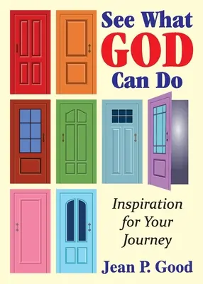 Pozri, čo dokáže Boh: Inšpirácia pre vašu cestu - See What God Can Do: Inspiration for Your Journey