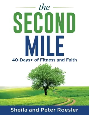 Druhá míľa: 40 dní a viac fyzickej zdatnosti a viery - The Second Mile: 40-Days+ of Fitness and Faith