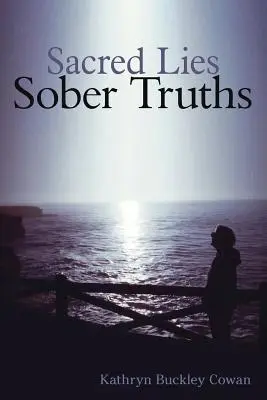 Posvätné lži, triezve pravdy - Sacred Lies, Sober Truths