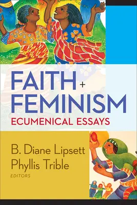 Viera a feminizmus: Feministické eseje: ekumenické eseje - Faith and Feminism: Ecumenical Essays