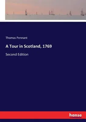 Cesta po Škótsku, 1769: Druhé vydanie. - A Tour in Scotland, 1769: Second Edition
