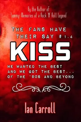 Fanúšikovia majú svoj názor KISS: Chceli sme to najlepšie a máme to najlepšie - 90. roky a ďalej - The Fans Have Their Say KISS: We Wanted the Best and We Got the Best - of the '90s and Beyond