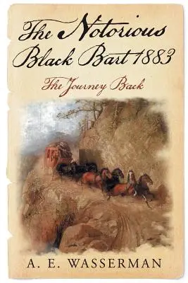 Notoricky známy Čierny Bart 1883: Cesta späť - The Notorious Black Bart 1883: The Journey Back
