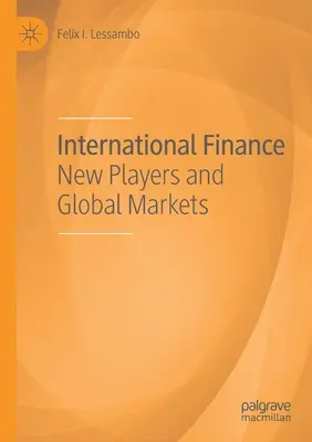 Medzinárodné financie: Nové subjekty a globálne trhy - International Finance: New Players and Global Markets