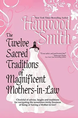 Dvanásť posvätných tradícií úžasných svokier - The Twelve Sacred Traditions of Magnificent Mothers-In-Law