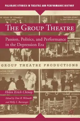 Skupinové divadlo: Skupinové divadlo: vášeň, politika a predstavenie v období krízy - The Group Theatre: Passion, Politics, and Performance in the Depression Era