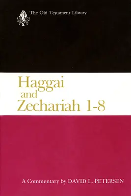 Aggeus a Zachariáš 1-8: Komentár: Zachariáš a Židia: Komentár k Zachariášovi a Židom. - Haggai and Zechariah 1-8: A Commentary