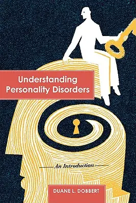 Pochopenie porúch osobnosti: Úvod do problematiky osobnostných porúch - Understanding Personality Disorders: An Introduction