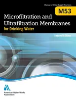 M53 Mikrofiltračné a ultrafiltračné membrány pre pitnú vodu, druhé vydanie - M53 Microfiltration and Ultrafiltration Membranes for Drinking Water, Second Edition