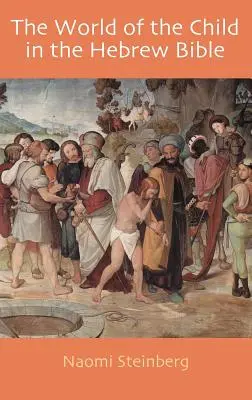 Svet dieťaťa v hebrejskej Biblii - The World of the Child in the Hebrew Bible