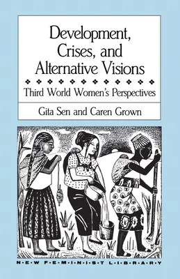 Rozvoj, krízy a alternatívne vízie: Perspektívy žien z tretieho sveta - Development, Crises and Alternative Visions: Third World Women's Perspectives