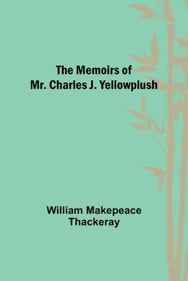 Spomienky pána Charlesa J. Yellowplusha - The Memoirs of Mr. Charles J. Yellowplush
