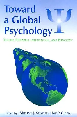 Ku globálnej psychológii: Teória, výskum, intervencia a pedagogika - Toward a Global Psychology: Theory, Research, Intervention, and Pedagogy