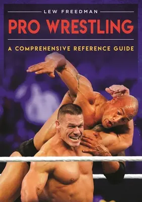 Profesionálny zápas: Wrestling: životopisný príbeh: A Comprehensive Reference Guide - Pro Wrestling: A Comprehensive Reference Guide