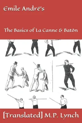 Emile Andr: Základy umenia La Canne & Batn - Emile Andr's: The Basics of La Canne & Batn