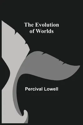 Vývoj svetov - The Evolution of Worlds