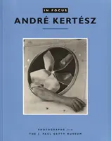 Zaostrené: Andre Kertesz - fotografie z Múzea J. Paula Gettyho - In Focus: Andre Kertesz – Photographs From the J.Paul Getty Museum