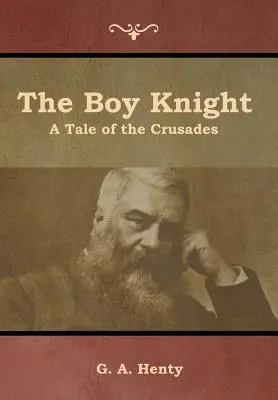 Chlapec rytier: Príbeh o križiackych výpravách - The Boy Knight: A Tale of the Crusades