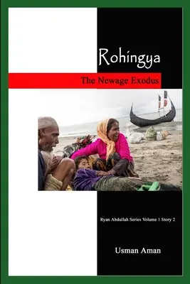 Rohingovia - Exodus novodobých utečencov - Rohingya - The Newage Exodus