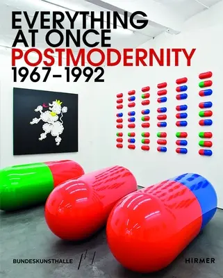 Všetko naraz: Postmoderna 1967-1992 - Everything at Once: Postmodernity 1967-1992