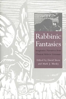 Rabínske fantázie: Séria: Fantazijné rozprávania z klasickej hebrejskej literatúry - Rabbinic Fantasies: Imaginative Narratives from Classical Hebrew Literature