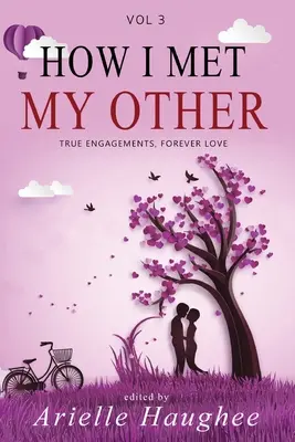 Ako som stretol svoju druhú: Pravdivé zásnuby, večná láska - How I Met My Other: True Engagements, Forever Love