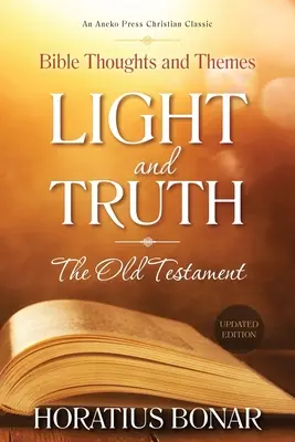 Svetlo a pravda - Starý zákon: Biblické myšlienky a témy - Light and Truth - The Old Testament: Bible Thoughts and Themes